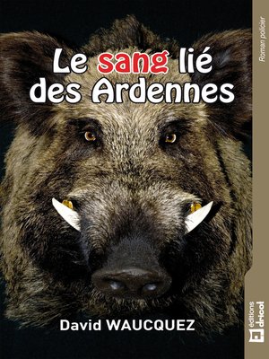 cover image of Le sang lié des Ardennes